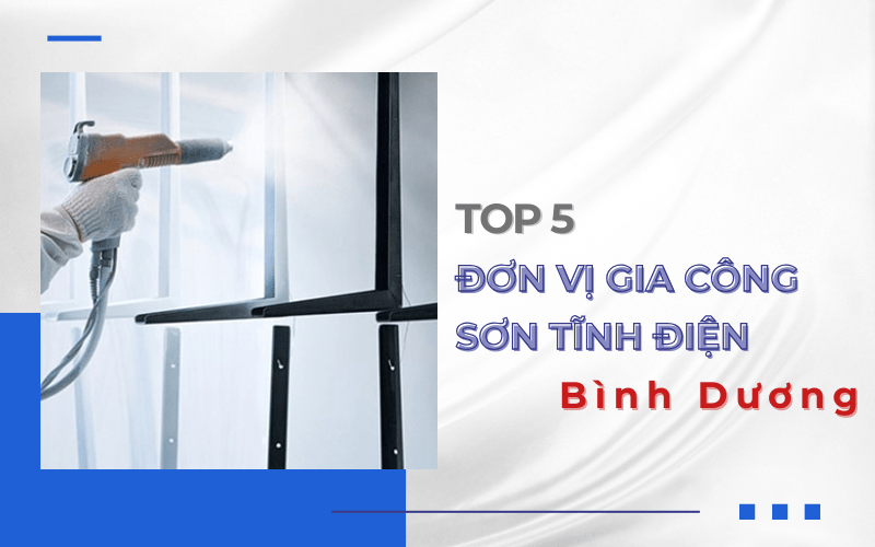 Top 5 đơn vị gia công sơn tĩnh điện Bình Dương