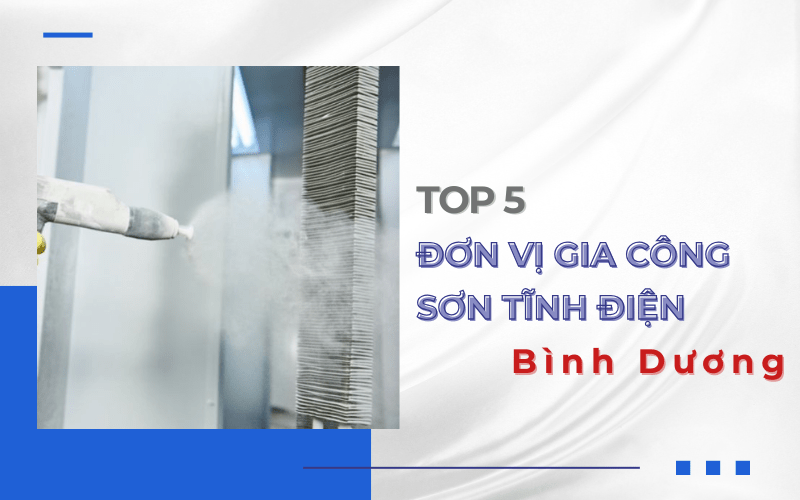 Top 5 đơn vị gia công sơn tĩnh điện Bình Dương